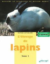 L'élevage de lapins. Vol. 1