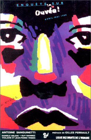 Enquête sur Ouvéa : rapport et témoignages sur les événements d'avril-mai 1988