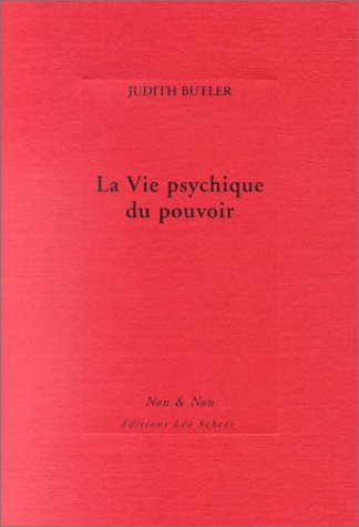 La vie psychique du pouvoir : l'assujettissement en théories