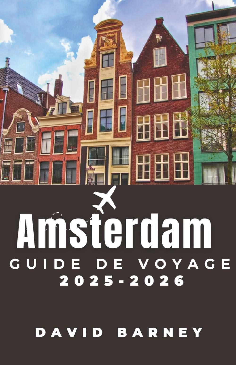 Amsterdam Guide de voyage 2025-2026: Explorez des icônes culturelles, des cafés au bord du canal et 