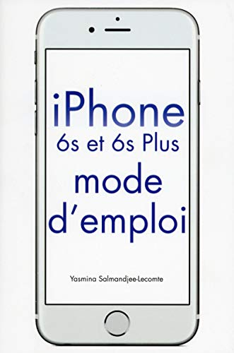 iPhone 6s et 6s plus : mode d'emploi