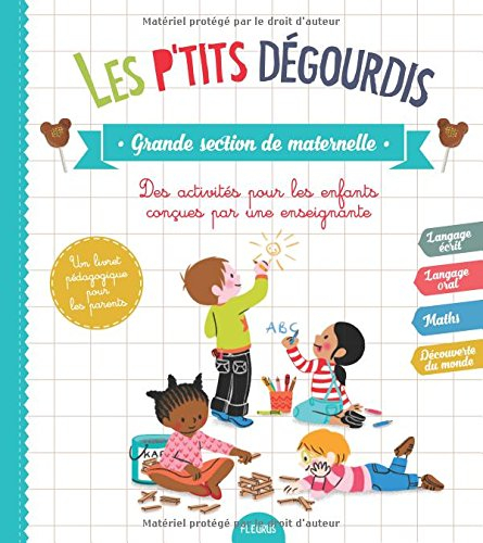 Les p'tits dégourdis. Grande section de maternelle : 40 fiches-activités