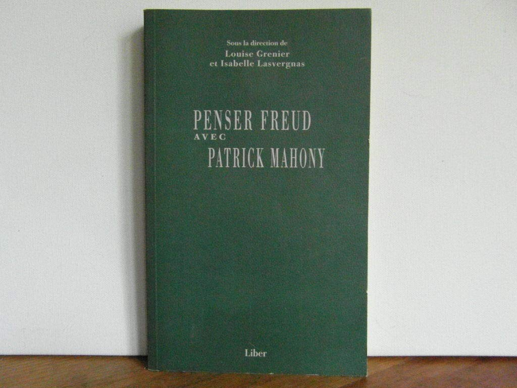 Penser Freud avec Patrick Mahony