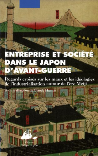 Entreprise et société dans le Japon d'avant-guerre : regards croisés sur les maux et les idéologies 