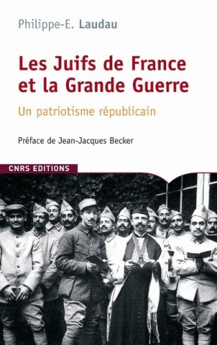 Les Juifs de France et la Grande Guerre : un patriotisme républicain