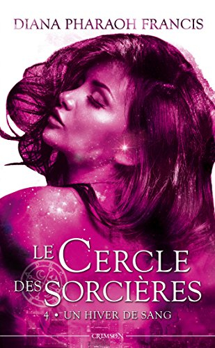 Le cercle des sorcières. Vol. 4. Un hiver de sang
