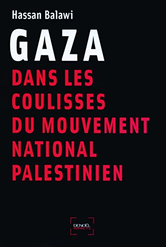 Gaza : dans les coulisses du mouvement national palestinien