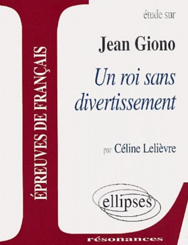 Etude sur Jean Giono, Un roi sans divertissement : épreuves de français