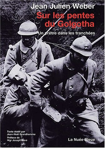 Sur les pentes du Golgotha : un prêtre dans les tranchées