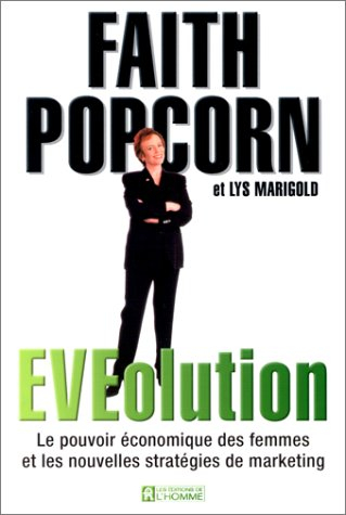 eveolution. le pouvoir économique des femmes et les nouvelles stratégies de marketing