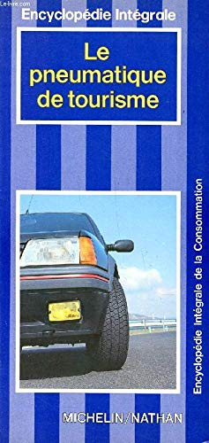 Le Pneumatique de tourisme (Encyclopédie intégrale de la consommation)