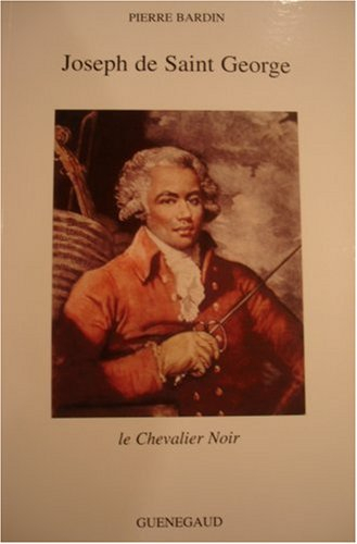 Joseph Sieur de Saint-George : le chevalier noir