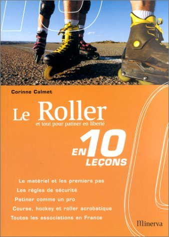 Le roller : et tout pour patiner en liberté
