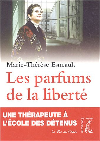 Les parfums de la liberté : une thérapeute à l'école des détenus