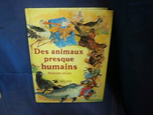 des animaux presque humains