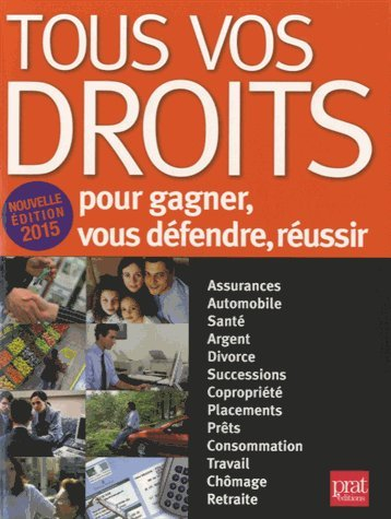 Tous vos droits : pour gagner, vous défendre, réussir