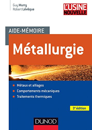 Métallurgie : métaux et alliages, comportements mécaniques, traitements thermiques