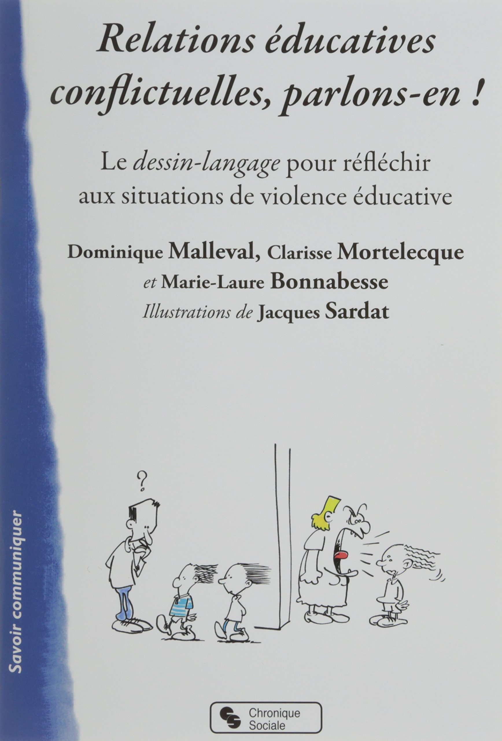 Relations éducatives conflictuelles, parlons-en ! : le dessin-langage pour réfléchir aux situations 
