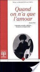 Quand on n'a que l'amour : l'éducation sexuelle et affective des jeunes au temps du sida