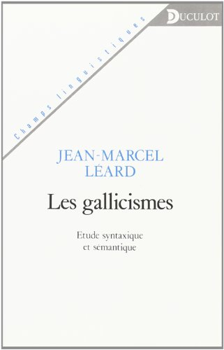 Les Gallicismes : étude syntaxique et sémantique.