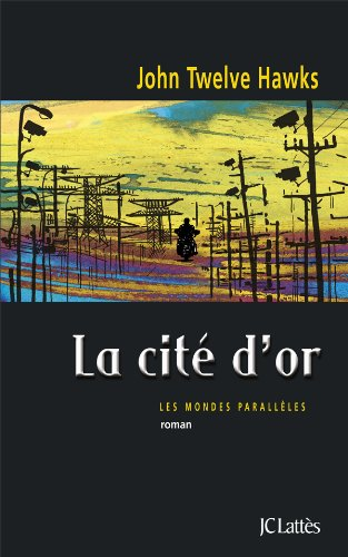Les mondes parallèles. Vol. 3. La cité d'or