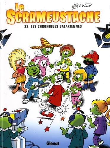 Le Scrameustache. Vol. 22. Chroniques galaxiennes