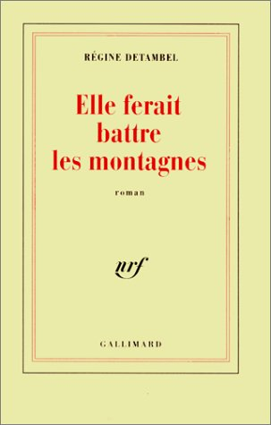 Elle ferait battre les montagnes