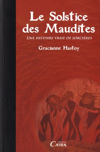 Le solstice des maudites : une histoire vraie de sorcières