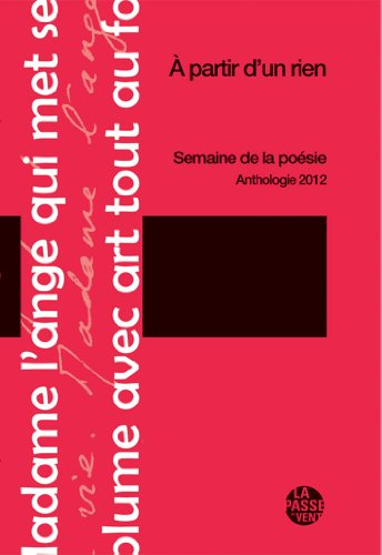 A partir d'un rien : la Semaine de la poésie, anthologie 2012