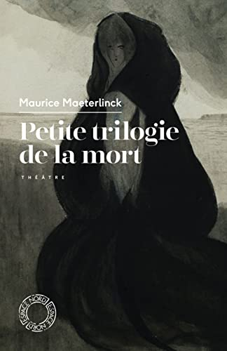 Petite trilogie de la mort : théâtre