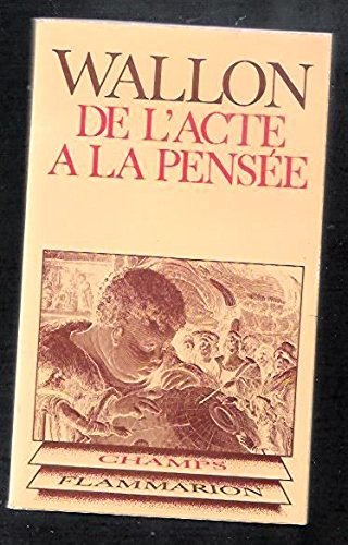De l'acte à la pensée : essai de psychologie comparée