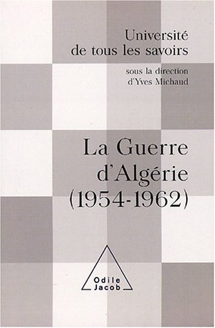 Université de tous les savoirs. La guerre d'Algérie (1954-1962)