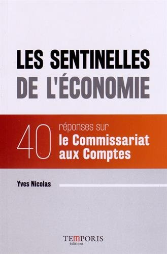 Les sentinelles de l'économie : 40 réponses sur le commissariat aux comptes