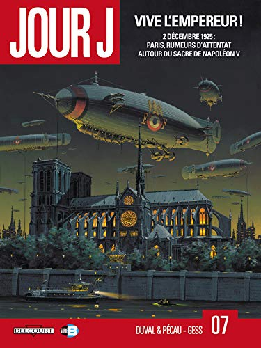 Jour J. Vol. 7. Vive l'Empereur ! : 2 décembre 1925, Paris, rumeurs d'attentat autour du sacre de Na