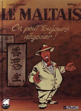 Le Maltais. Vol. 1. On peut toujours négocier : le Maltais