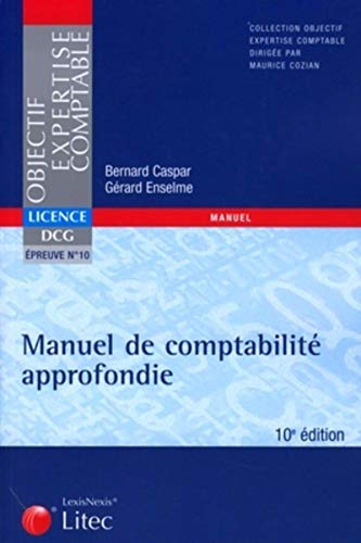 Manuel de comptabilité approfondie : licence DCG, épreuve N° 10