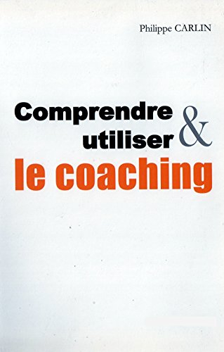 Comprendre et utiliser le coaching