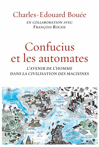 Confucius et les automates : l'avenir de l'homme dans la civilisation des machines