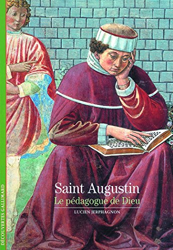 Saint Augustin : le pédagogue de Dieu