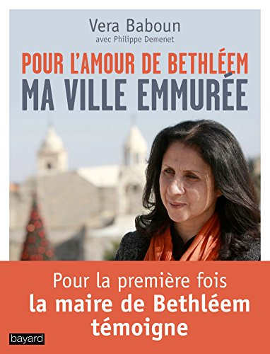 Pour l'amour de Bethléem : ma ville emmurée