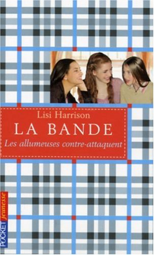 La bande. Vol. 4. Les allumeuses contre-attaquent