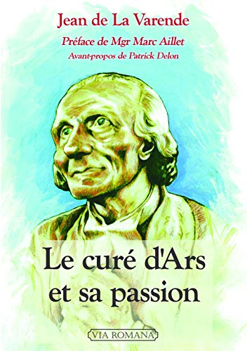 Le curé d'Ars et sa passion