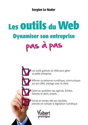 Les outils du web : dynamiser son entreprise pas à pas