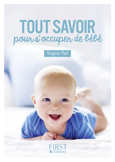 Tout savoir pour s'occuper de bébé