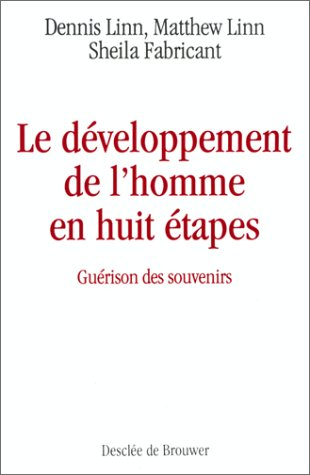 Le développement de l'homme en huit étapes : guérison des souvenirs