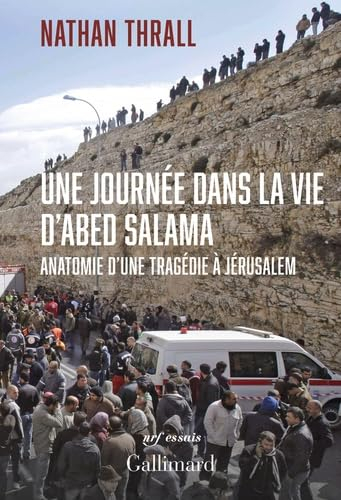 Une journée dans la vie d'Abed Salama : anatomie d'une tragédie à Jérusalem