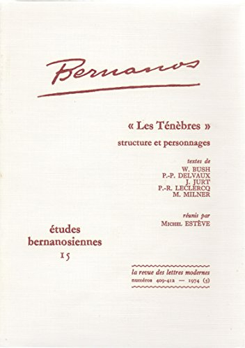 Etudes bernanosiennes. Vol. 15. Les ténèbres : structure et personnages
