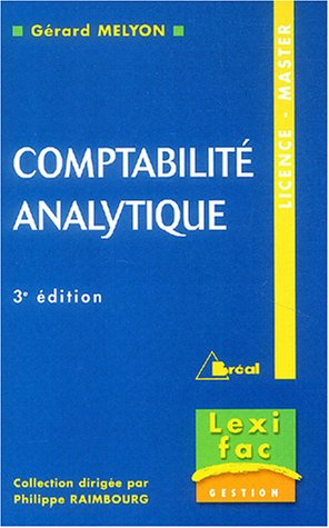 Comptabilité analytique : principes, coûts réels constatés, coûts préétablis, analyse des écarts