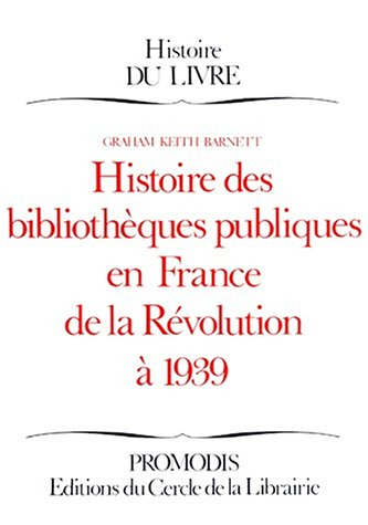 Histoire des bibliothèques publiques en France de la Révolution à 1939