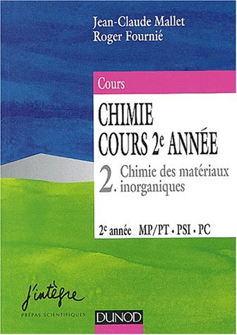 Chimie, cours 2e année : MP-PT, PSI, PC. Vol. 2. Chimie des matériaux inorganiques